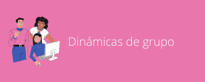 Ayudas para el aula #3: Dinámicas de grupo
