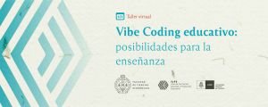 Taller virtual “Vibe Coding educativo: posibilidades para la enseñanza”