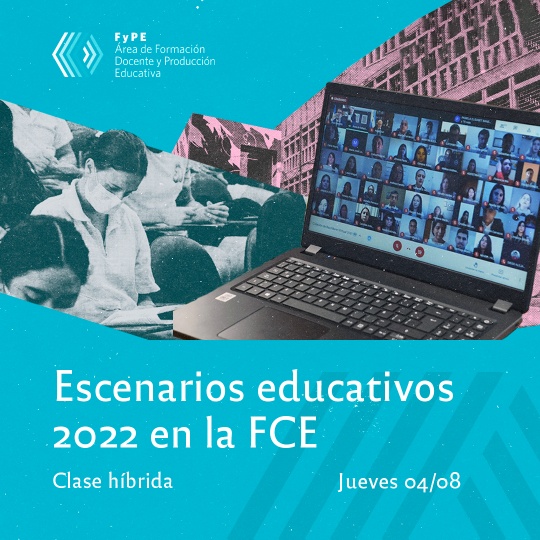 02 FYPE ESCENARIOS EDUCATIVOS 2022 EN LA FCE 1